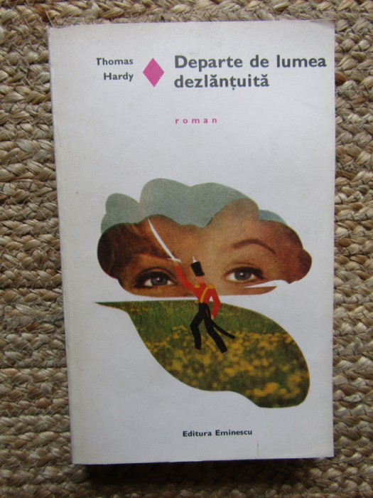 Thomas Hardy - Departe de lumea dezlantuita