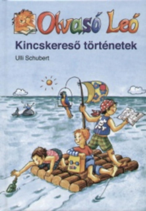 Olvas&oacute; Le&oacute; - Kincskereső t&ouml;rt&eacute;netek - Olvas&oacute; Le&oacute; - Ulli Schubert