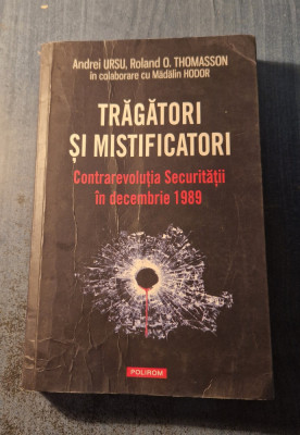 Tragatori si mistificatori contrarevolutia securitatii in dec. 1989 Andrei Ursu foto