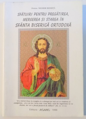 SFATUIRI PENTRU PREGATIREA , MERGEREA SI STAREA IN SFANTA BISERICA ORTODOXA de NICODIM MANDITA , 1998 ,PREZINTA SUBLINIERI foto