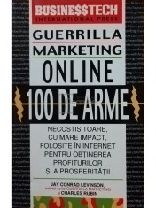 Jay Conrad Levinson, Charles Rubin - Guerrilla Marketing online, 100 de arme (Editia: 1999) foto