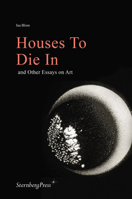 Houses to Die in and Other Essays on Art foto