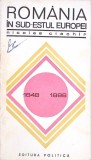 Romania in Sud-Estul Europei 1848-1886 - Nicolae Ciachir, Editura Politica 1968, Istorie Romania