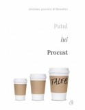 Patul lui Procust. Aforisme practice si filozofice. Editia a II-a, revizuita/Nassim Nicholas Taleb