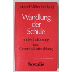 WANDLUNG DER SCHULE , INDIVIDUALISIEREUNG UND GEMEINSCHAFTSBILDUNG ( TRANSFORMAREA SCOLII , INDIVIDUALIZAREA SI CONSTRUIREA COMUNITATII ) von MARCEL