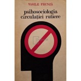 Vasile Frunza - Psihosociologia circulariei rutiere (Editia: 1975)
