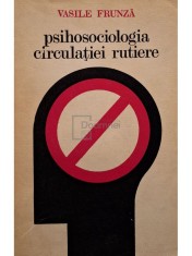 Vasile Frunza - Psihosociologia circulariei rutiere (Editia: 1975) foto