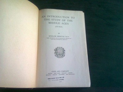 AN INTRODUCTION TO THE STUDY OF THE MIDDLE AGES - EPHRAIM EMERTON (CARTE IN LIMBA ENGLEZA) foto