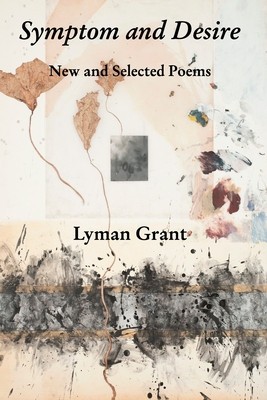 Symptom and Desire: New and Selected Poems foto