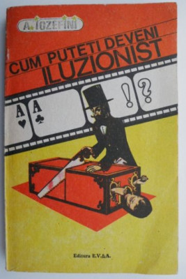 Cum puteti deveni iluzionist. Tururi si trucuri de iluzionism &amp;ndash; A. Iozefini foto