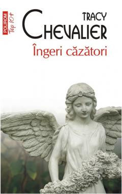 Ingeri Cazatori Top 10+ Nr 647, Tracy Chevalier - Editura Polirom foto