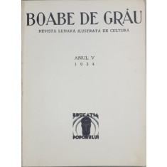 BOABE DE GRAU, REVISTA LUNARA ILUSTRATA DE CULTURA, ANUL V - BUCURESTI, 1934