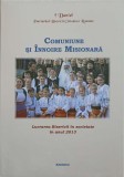COMUNIUNE SI INNOIRE MISIONARA. LUCRAREA BISERICII IN SOCIETATE IN ANUL 2013-TIPARITA CU BINECUVANTAREA I.P-245737