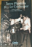 Intre Phoenix si... Le Corbusier - Costin Petrescu in dialog cu Nelu Stratone