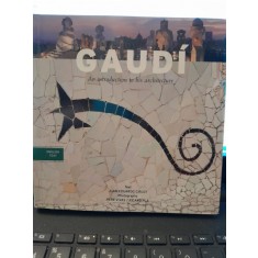 Gaudi, an introduction ti his architecture - Juan-Eduardo Cirlot, Pere Vivas (text in limba engleza)