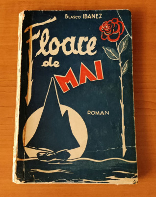 Floare de mai - Vicente Blasco Ibanez (Ed. Cultura poporului) roman interbelic foto