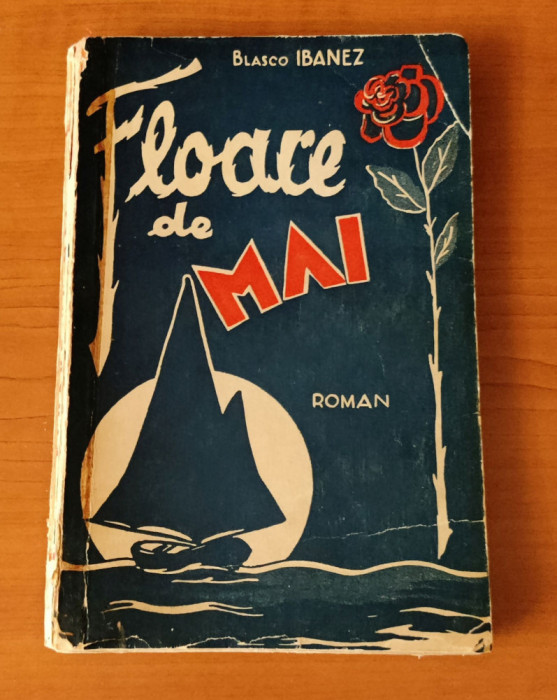 Floare de mai - Vicente Blasco Ibanez (Ed. Cultura poporului) roman interbelic