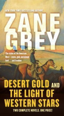 Desert Gold and the Light of Western Stars: Two Complete Novels foto