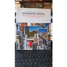 FISE PENTRU O TOMOGRAFIE URBANA . BUCURESTIUL ASCUNS , 2010