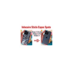 Inlocuire Capac Spart iPhone 11 11Pro 11 Pro Max Sticla Spate