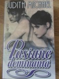 PASIUNE DOMINANTA-JUDITH MICHAEL-220651