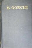 TEATRU ,OPERE VOLUMUL 6 (AZILUL DE NOAPTE ,MICII BURGHEZI) de M. GORCHI 1950
