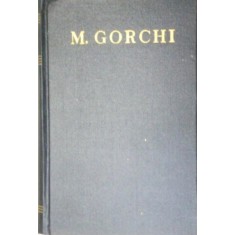 TEATRU ,OPERE VOLUMUL 6 (AZILUL DE NOAPTE ,MICII BURGHEZI) de M. GORCHI 1950