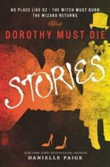 Dorothy Must Die Stories: No Place Like Oz, the Witch Must Burn, the Wizard Returns, Paperback foto