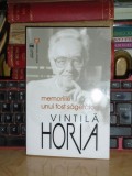 VINTILA HORIA - MEMORIILE UNUI FOST SAGETATOR , 2015 *