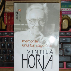 VINTILA HORIA - MEMORIILE UNUI FOST SAGETATOR , 2015 *