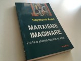 RAYMOND ARON, MARXISME IMAGINARE,DE LA O SFANTA FAMILIE LA ALTA. POLIROM 2002