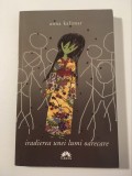 IRADIEREA UNEI LUMI OARECARE de ANNA KALIMAR , 2008