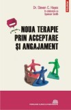 Noua terapie prin acceptare şi angajament Spencer Xavier Smith, Steven C. Hayes - Polirom