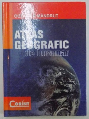 ATLAS GEOGRAFIC DE BUZUNAR de OCTAVIAN MANDRUT , EDITIA A II A REVAZUTA SI ACTUALIZATA , 2013 foto