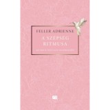 A sz&eacute;ps&eacute;g ritmusa - 365 nap a testi-lelki egyens&uacute;ly&eacute;rt - Feller Adrienne