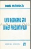 Liviu Rebreanu Sau Lumea Prezumtivului - Dan Manuca, Studiu Literar, Editura Moldova, Iasi, 1995, 279 pagini