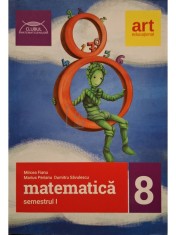 Mircea Fianu - Matematica clasa a VIII-a, semestrul I (Editia: 2017) foto