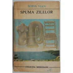 Spuma zilelor &ndash; Boris Vian