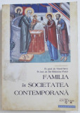 FAMILIA IN SOCIETATEA CONTEMPORANA , coordonatori VIOREL SAVA si ILIE MELNICIU - PUICA , 2011