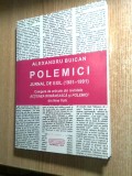 Alexandru Buican (autograf) - Polemici - Jurnal de exil 1981-1991 (2010)