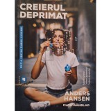 Anders Hansen - Creierul deprimat, editia pentru tinerii cititori (Editia: 2023)