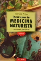 INCURSIUNE IN MEDICINA NATURISTA, IN AMINTIREA LUI VALERIU POPA. EDITIA A XI-A-SPERANTA ANTON-276078