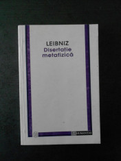 LEIBNIZ - DISERTATIE METAFIZICA foto