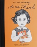 Anne Frank - Little People, Big Dreams - Isabel Sanchez Vegara - Carte biografie copii