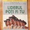Liderul poti fi tu de Dale Carnegie &amp; Associates