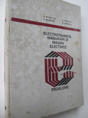 Electronica Masurari si masini electrice - B. Radovici , C. Ionescu .. foto