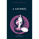 A sz&eacute;pről - Roger Scruton