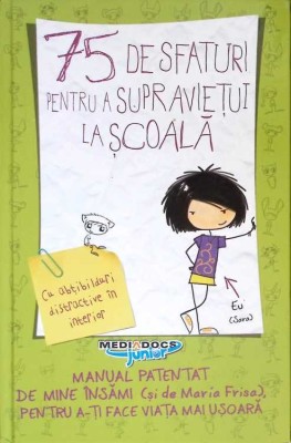 75 DE SFATURI PENTRU A SUPRAVIETUI LA SCOALA-MARIA FRISA-267116 foto