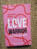 Love warrior: iubeste si lupta -Glennon Doyle