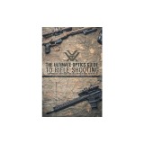 The Ultimate Optics Guide to Rifle Shooting